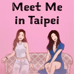Meet Me in Taipei Podcast artwork