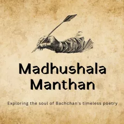 The Madhushala Podcast: exploring the soul of Bachchan's poetry artwork