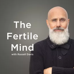 The Fertile Mind with Russell Davis