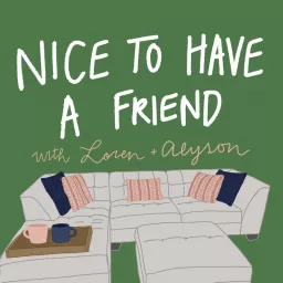 Nice to Have a Friend Podcast artwork