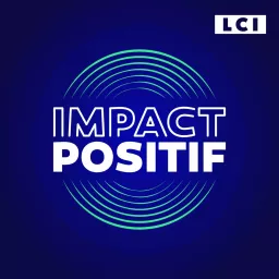 IMPACT POSITIF - les solutions existent Podcast artwork
