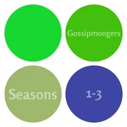 Gossipmongers (Seasons 1-3) Podcast artwork