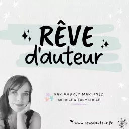 Rêve d'Auteur : le podcast des auteurs indépendants artwork
