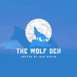 “The Wolf Den” hosted by Dan David Podcast artwork