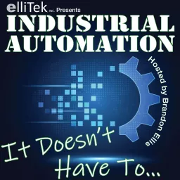 Industrial Automation – It Doesn’t Have To… Podcast artwork
