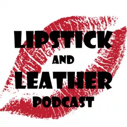Lipstick and Leather - A Journey Through the Rockin' 80's Podcast artwork