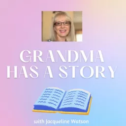 Grandma Has A Story Podcast artwork