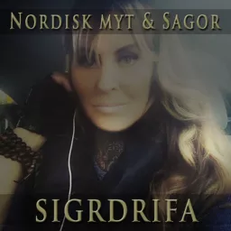 Nordiska myter & sagor med Sigrdrifa Podcast artwork