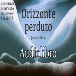 Audiolibro Orizzonte Perduto - J. Hilton Podcast artwork