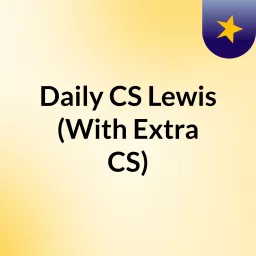 Daily CS Lewis (With Extra CS) Podcast artwork