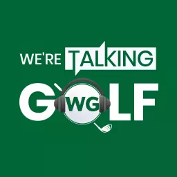 We're Talking Golf Podcast artwork