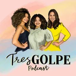 Tres Golpe Podcast artwork