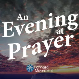 An Evening at Prayer - an Episcopal Evening Prayer Podcast artwork