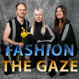 FASHION THE GAZE Podcast artwork