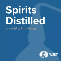Spirits Distilled presented by Wine & Spirit Education Trust (WSET) Podcast artwork