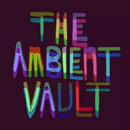The Ambient Vault Podcast artwork