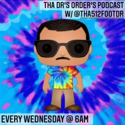 THA DR'S ORDERS PODCAST WITH @THA512FOOTDR artwork