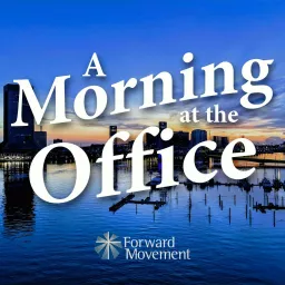 A Morning at the Office - an Episcopal Morning Prayer Podcast artwork