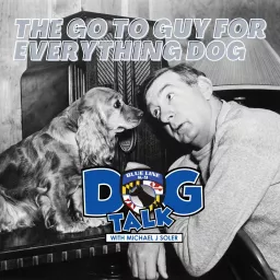 Dog Talk with Michael J Soler Podcast artwork