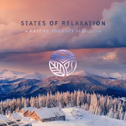 States of Relaxation - a Nature Therapy Production Podcast artwork