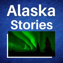 Alaska Stories Podcast artwork