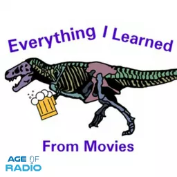 Everything I Learned From Movies Podcast artwork