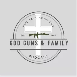 God Guns & Family Podcast artwork