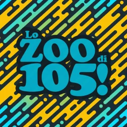 Lo Zoo di 105 (2020/2021) Podcast artwork