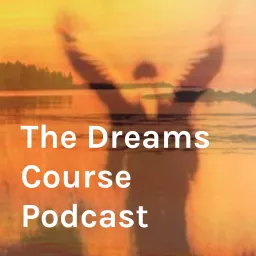 The Dreams Course Podcast artwork