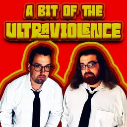 A Bit of the Ultraviolence Podcast artwork