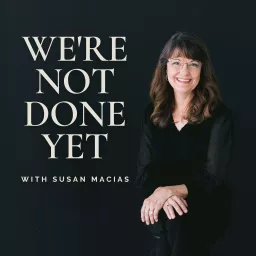 We're Not Done Yet Podcast artwork