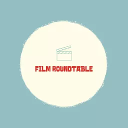 Film Roundtable Podcast artwork