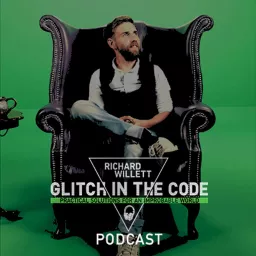 Glitch In The Code Podcast with Richard Willett artwork