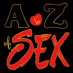 The A to Z of Sex Podcast artwork