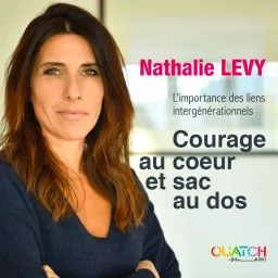 Courage au coeur et sac au dos (Nathalie Levy) Podcast artwork