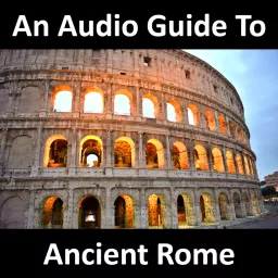 An Audio Guide to Ancient Rome Podcast artwork