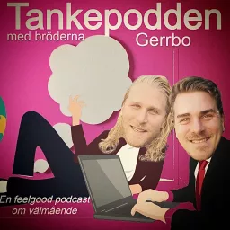 Tankepodden med bröderna Gerrbo Podcast artwork