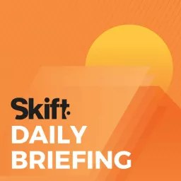 Skift Daily Travel Briefing Podcast artwork
