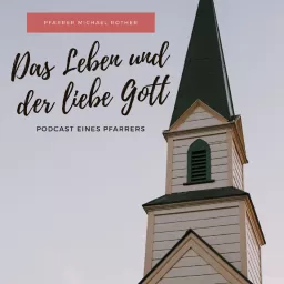 Das Leben und der liebe Gott Podcast artwork