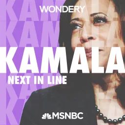 Kamala: Next in Line Podcast artwork