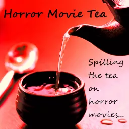 Horror Movie Tea Podcast artwork