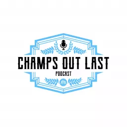 Champs Out Last Podcast artwork