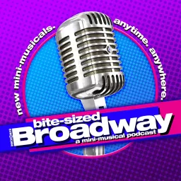 Bite-Sized Broadway: A Mini-Musical Podcast artwork