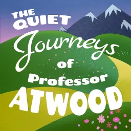The Quiet Journeys of Professor Atwood Podcast artwork