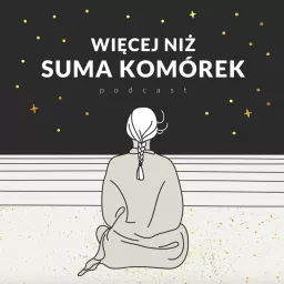Więcej Niż Suma Komórek Podcast artwork