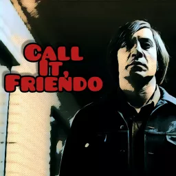 Call It, Friendo Podcast artwork