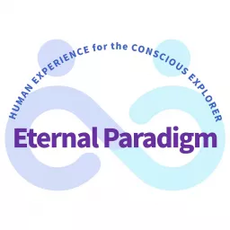 Eternal Paradigm - The Human Experience Podcast artwork