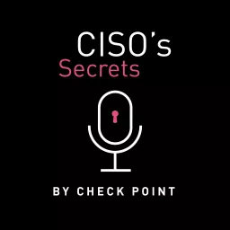 CISO's Secrets Podcast artwork