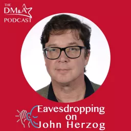The dm&a Podcast: Eavesdropping on John Herzog artwork