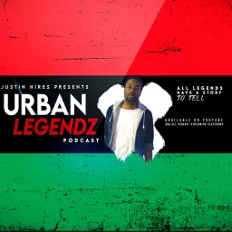 Urban Legendz Podcast with Justin Hires artwork